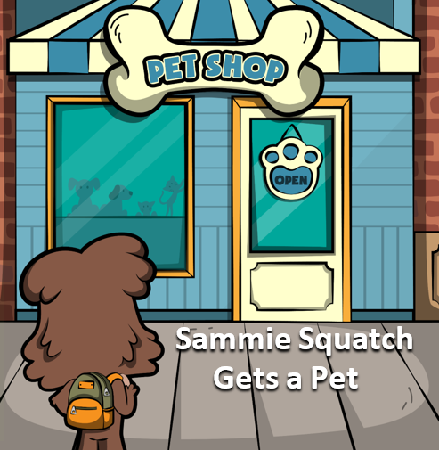 Sammie Squatch Gets a Pet - children's book